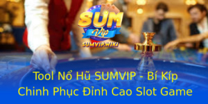Tool Nổ Hũ SUMVIP - Bí Kíp Chinh Phục Đỉnh Cao Slot Game 2 Tool No Hu Sumvip Bi Kip Chinh Phuc Inh Cao Slot Game